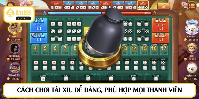 Cách chơi tài xỉu dễ dàng, phù hợp mọi thành viên