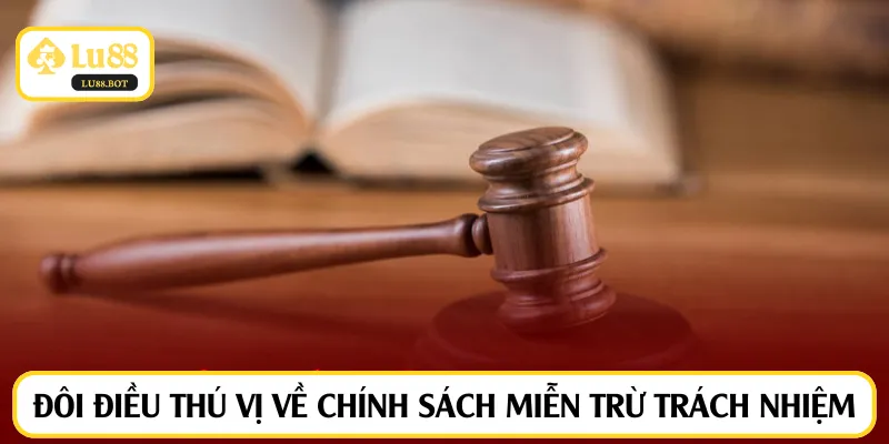 Đôi điều thú vị về chính sách miễn trừ trách nhiệm