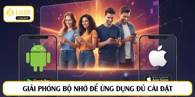 Giải phóng bộ nhớ để ứng dụng đủ cài đặt