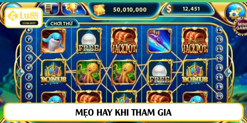 Mẹo hay khi tham gia