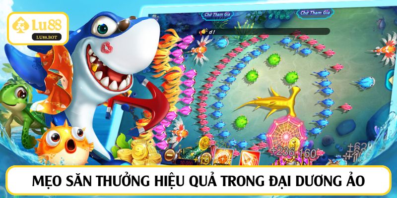 Mẹo săn thưởng hiệu quả trong đại dương ảo