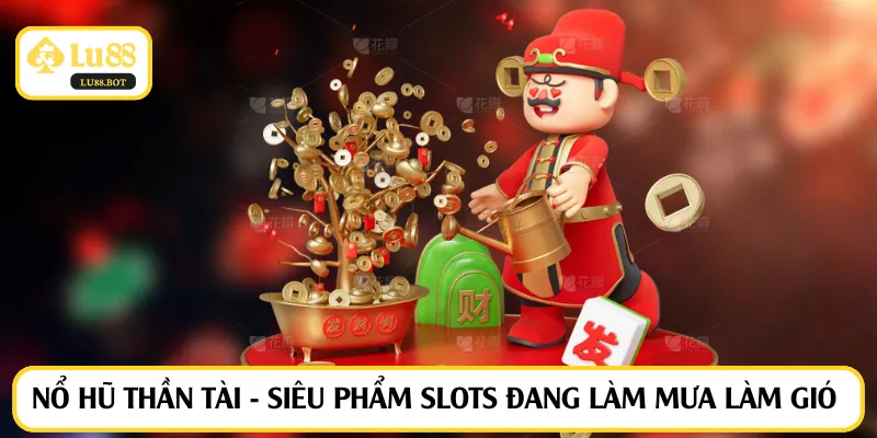 nổ hũ thần tài