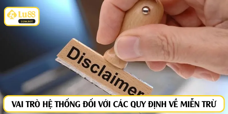 Vai trò hệ thống đối với các quy định về miễn trừ